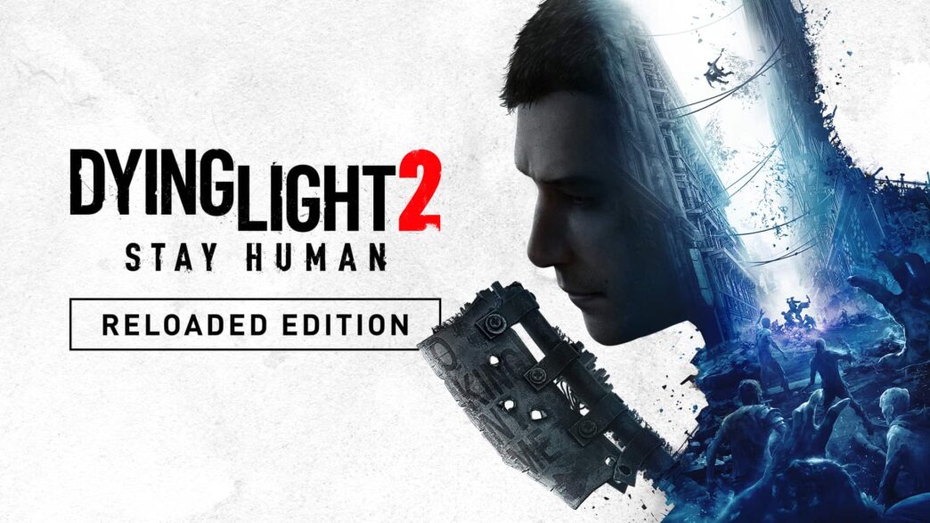 Dying Light 2 Reloaded Edition