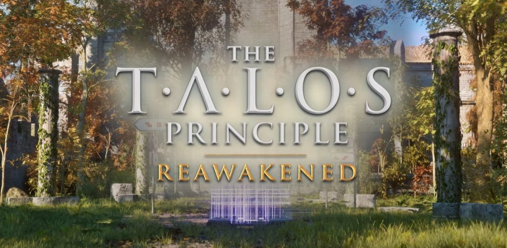 The Talos Principle Reawakened